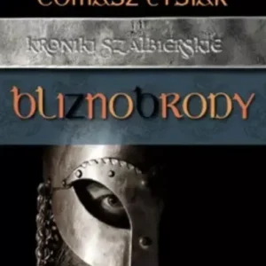 Kroniki Szalbierskie · Tom III — Bliznobrody